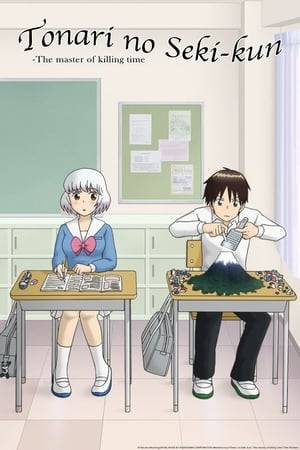 In the middle of class at a certain school, Rumi Yokoi, a diligent student, has her in-class life turned upside down when her desk mate Toshinari Seki begins to play by himself at his desk in class. Although Rumi is irked by Toshinari's distracting yet intricate playtime, she finds herself being drawn into his interesting hobby. Never being able to focus, Rumi observes Seki's stunning ways of slacking off in class.