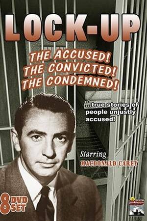 Lock-Up is an American legal drama series that premiered in syndication in September 1959 and concluded in June 1961. The half-hour episodes had little time for character development or subplots and presented a compact story without embellishment.