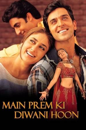 Main Prem Ki Diwani Hoon is the story of Sanjana (Kareena Kapoor), a girl of today's generation full of life and vibrant ecstasy. She lives life on her own terms and gets very upset when her mother Susheela (Himani Shivpuri), arranges for her to see a boy leading to a marriage prospect.