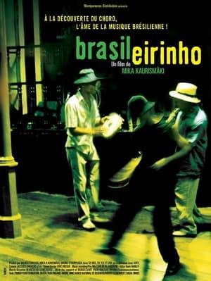A musical documentary and tribute about "choro", an older style of playing that forms the foundation of all Brazilian composition, including samba and bossa nova.