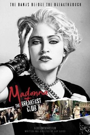 The documentary story of Madonna's struggling days in New York with her first band "Breakfast Club," leading up to her first solo record deal.