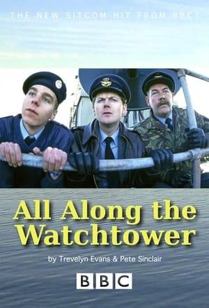 All Along the Watchtower is a British sitcom that aired on BBC One in 1999 about an RAF base in Scotland. It was written by Pete Sinclair and Trevelyan Evans.
