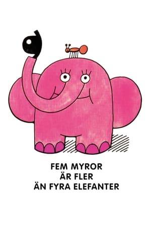 Fem myror är fler än fyra elefanter or Fem myror was a 1973–75 Swedish TV-series for children, hosted by Magnus Härenstam, Brasse Brännström and Eva Remaeus. The TV-series included songs and sketches with education about letters, numbers, positions, etc. Fem myror är fler än fyra elefanter was broadcast first on 19 November 1973 on TV2 by Sveriges Television and it was also broadcast as Julkalendern 27 November –24 December 1977. Fem myror is able to buy on VHS and DVD and there are also PC games.