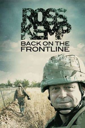 Ross Kemp: Back on the Frontline is a documentary series shown on Sky1. The show is hosted by actor Ross Kemp, best known for his role of Grant Mitchell in the show EastEnders.