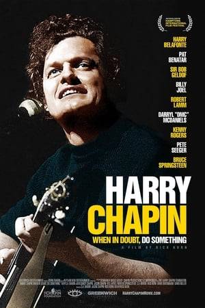 The life of singer-songwriter and activist Harry Chapin, who spent his fame and fortune trying to end world hunger before his tragic passing.