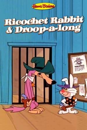 Ricochet Rabbit & Droop-a-Long was a segment of Hanna-Barbera's 1964–1966 cartoon The Magilla Gorilla Show, and later appeared on The Peter Potamus Show.