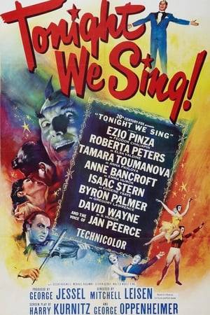 Tonight We Sing is a 1953 musical biopic film, directed by Mitchell Leisen, based on the life and career of the celebrated impresario Sol Hurok. It stars David Wayne and Ezio Pinza.