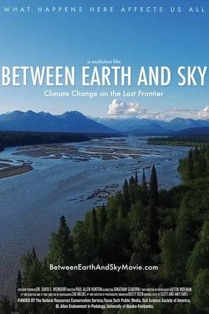 In the vast wilderness of Alaska the earth is changing, threatening the history and culture of native peoples, natural landscapes, and the habitats of wild life. Between Earth and Sky examines how climate change is rapidly affecting Alaska, and will soon affect us all.