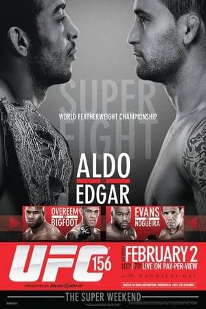 UFC 156: Aldo vs. Edgar was a mixed martial arts event held by the Ultimate Fighting Championship on February 2, 2013, at the Mandalay Bay Events Center in Paradise, Nevada.