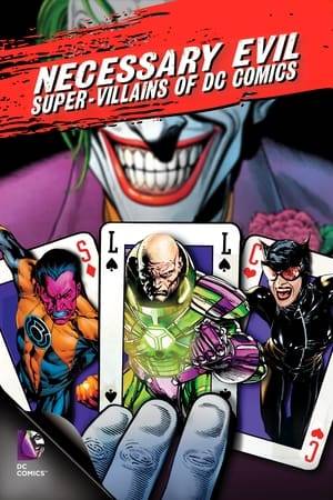 A documentary detailing the epic Rogues' Gallery of DC Comics from The Joker and Lex Luthor, Sinestro, Darkseid and more, this documentary will explore the Super Villains of DC Comics.