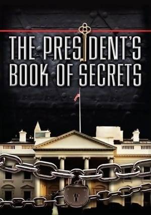 Journey inside White House history to unveil fascinating truths behind secrets known only to the President.