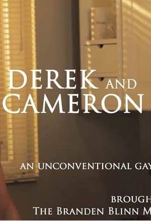 Derek and Cameron is the love story of an unconventional gay couple and their extended friends and families. Cameron has been out and proud since he was 15, while Derek never experienced any trace of gay attraction before he met Cameron at age 26.