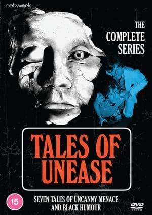 Tales of Unease was a British supernatural drama series based on a series of horror story anthologies, edited by John Burke.

The series ran for seven episodes in 1970. The anthologies were published between 1960 and 1969.