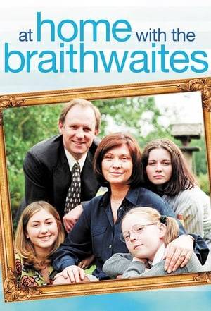 At Home with the Braithwaites is a British comedy-drama television series, created and written by Sally Wainwright. The storyline follows a suburban family from Leeds, whose life is turned upside down when the mother of the family wins 38 million pounds on the lottery. It was broadcast on ITV, for 26 episodes, from 20 January 2000 to 9 April 2003.

At the beginning of the first series, each member of the Braithwaite family has an issue. Alison has to decide what to do with the winnings, and when to tell her family. David is having an affair with Elaine, his secretary at work. Virginia is on the verge of flunking out of university. Sarah has a crush on her drama teacher. Charlotte suspects that her mother may be the mystery lottery winner.