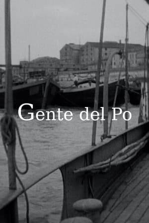 A documentary short detailing the life of Italians living on the Po River in the 1940s.