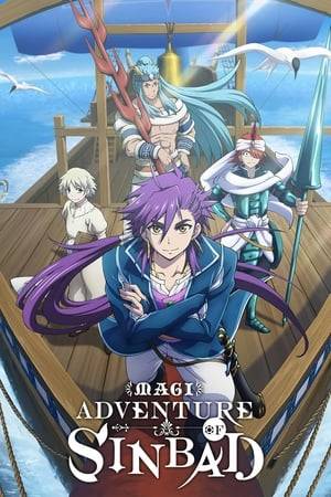 Thirty years before the events of Magi, a brave and  handsome young man named Sinbad set sail and started his adventure. The  future High King of Seven Seas gradually matured through various  encounters and farewells, taking him towards kingship step by step.