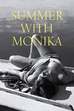 Monika from Stockholm falls in love with Harry, a young man on holiday. When she becomes pregnant they are forced into a marriage, which begins to fall apart soon after they take up residence in a cramped little flat.