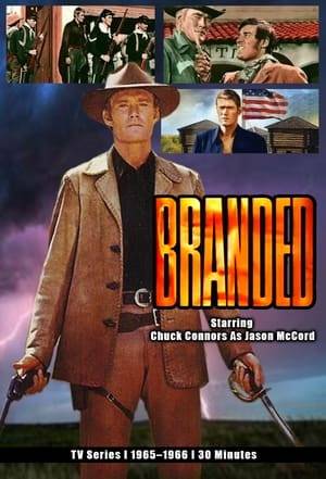 Branded is an American Western series which aired on NBC from 1965 through 1966, sponsored by Procter & Gamble in its Sunday night 8:30 p.m. Eastern Time period, and starred Chuck Connors as Jason McCord, a United States Army Cavalry captain who had been drummed out of the service following an unjust accusation of cowardice.