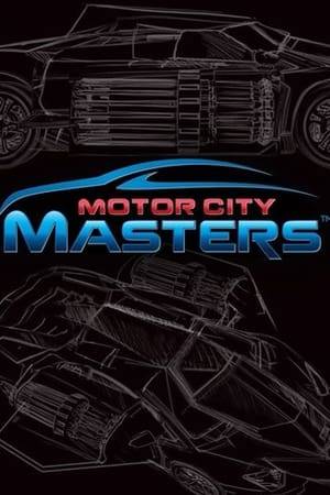 Automotive designers compete to build the ultimate car and earn the title of "Motor City Master".