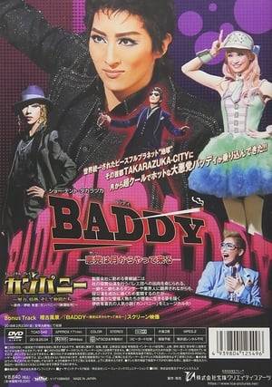 The story is set in the capital of Earth, Takarazuka-City. The peaceful planet Earth — a united world where war, crime, and all evils have been overcome — receives a visit from Baddy, a vagabond rogue from the moon. Baddy is a super-cool, elegant, and a heavy smoker. But he soon finds that smoking is outlawed across the face of the Earth. Baddy, accepting no limits, leads his gang and engages in all sorts of wrongdoing to make the dull world more interesting. His final goal is to steal the planetary budget guarded in Takarazuka Big Theater Bank. But all-mighty female investigator Goody is gaining on him!