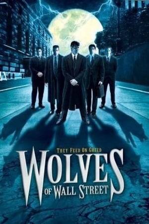 Jeff Allen just got a new job in one of Manhattan's wealthiest brokerage firms, Wolfe Brothers. Here young, good-looking stockbrokers make a lot of money by being particularly cutthroat. Jeff finds out that the real secret to their success is an animal instinct that is turning him into a werewolf, but it may be too late for him to get out.