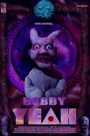 Bobby Yeah is a petty thug who lightens his miserable existence by brawling and stealing stuff. One day, he steals the favourite pet of some very dangerous individuals, and finds himself in deep trouble. He really should learn, but he just can't help it.