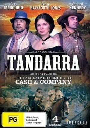 Tandarra was the follow-up Australian television series to Cash and Company, set during the Victorian gold rush period of the 1850s. It was produced in 1976, consisted of 13 one hour episodes and was shown on the Seven Network in Australia and London Weekend Television in the UK.

Two of the originals characters from Cash and Company continued in Tandarra. These were Joe Brady and Jessica Johnson. The other main character, introduced in the final episode of Cash and Company was Ryler. He had been a bounty hunter who was later convinced of Joe’s innocence and decided to join with him.

Tandarra was taken from the name of the homestead, owned by Jessica’s character, and the series primarily dealt with the adventures of running the large farming property. The original premise of the first series, namely that Joe and Sam Cash were fugitives from the law and were being assisted by Jessica was totally removed. No reference to the Sam Cash character was ever made in this series. The previous antagonist, the corrupt police trooper, Lieutenant Keogh only appeared in the first episode of Tandarra, and the character of Jessica’s servant, Annie only appeared in the second.