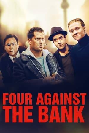 Four men, betrayed by the bank, unite to take revenge.