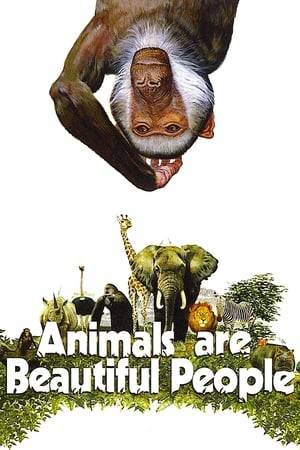 Animals Are Beautiful People (aka Beautiful People) is a 1974 nature documentary about the wildlife in Southern Africa. It was filmed in the Namib Desert, the Kalahari Desert and the Okavango River and Okavango Delta. It was produced for cinema and has a length of slightly more than 90 minutes.