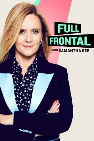 Samantha Bee breaks up late-night's all-male sausage fest with her nuanced view of political and cultural issues, her sharp interview skills, her repartee with world leaders and, of course, her 10-pound lady balls.