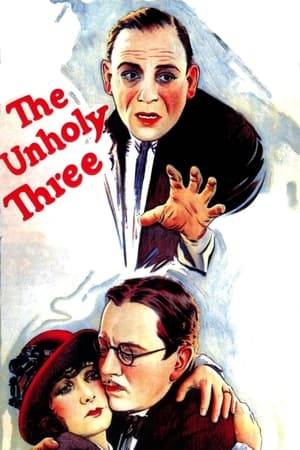 Three sideshow performers form a conspiracy known as "The Unholy Three" - a ventriloquist, midget, and strongman working together to commit a series of robberies.