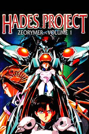 Parts 1 & 2. When high school student Masato discovers that his parents aren't really his parents and that he's been selected to pilot the giant robot Zeorymer, he decides he must fight the evil corporation that built it. Unfortunately, the bad guys have already launched the mysterious Hades Project, and their giant robots outnumber Masato 7-to-1 in this Japanese animé series.