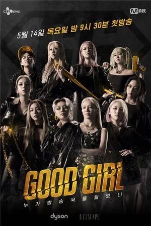 Good Girl will feature some of the best female hip hop and R&B artists around the country, including underground rappers, current idols, and popular artists. These artists will be put on a team together and will complete quests in order to win a prize.