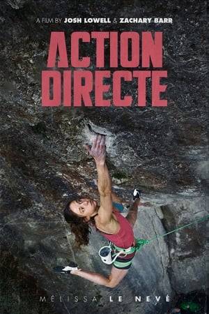 French powerhouse climber Mélissa Le Nevé tries to become the first woman to traverse Action Directe, one of the most revered and challenging routes in the sport.