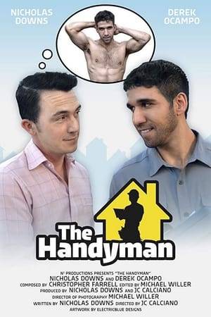 A single, gay man schemes creative ways to have a hunky repairman continue to have to come back to his house to fix things, but suddenly the fantasies become more than either of them expected.