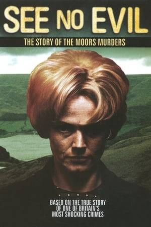 See No Evil: The Moors Murders is a British two-part television serial directed by Christopher Menaul. It was produced by Granada Television and broadcast on ITV during May 2006. It tells the story of the Moors Murders, which were committed during the 1960s by Myra Hindley and Ian Brady, from the view of Hindley's sister Maureen Smith and her husband David.