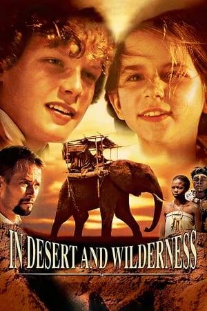 In Desert and Wilderness is a 2001 Polish film directed by Gavin Hood. Adapted from the 1911 novel In Desert and Wilderness by Henryk Sienkiewicz, it tells the story of two kids, Staś Tarkowski and Nel Rawlison, kidnapped by the rebels during Mahdi's rebellion in Sudan.
