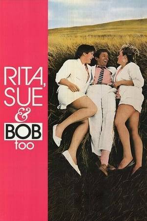 Rita and Sue are two teenagers living on a run-down council estate in Bradford, who both share a job babysitting for Bob and Michelle's children.  Whilst giving them a lift home one night, Bob decides to take Rita and Sue up to a deserted, country-side landscape.  Clearly knowing what he has in mind, Rita and Sue are only too happy to oblige and both have a sexual encounter with him that becomes a regular occurrence.
