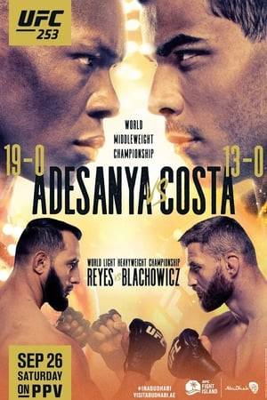UFC 253: Adesanya vs. Costa is a mixed martial arts event produced by the Ultimate Fighting Championship that will take place on September 27, 2020 at the Flash Forum on Yas Island, Abu Dhabi, United Arab Emirates. A UFC Middleweight Championship bout between current champion Israel Adesanya and Paulo Costa served as the event headliner.