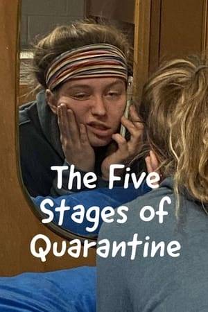 A college student deals with being stuck in quarantine by experiencing the five stages of grief.