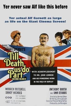 The film version of 'Till Death Do Us Part'  tells the story of Alf Garnett, his wife Else, and their newborn daughter Rita, living through the London Blitz and beyond.
