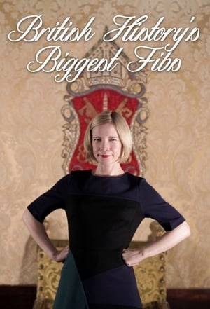 Lucy Worsley explores how British history is a concoction of fibs and stories manipulated by whoever was in power at the time.