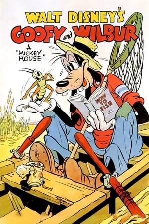 Goofy goes fishing with his best friend, Wilbur, a grasshopper.