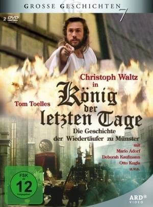 "King of the Last Days" is a German television miniseries in 1993 about the 16th century Anabaptist rebellion in Münster .