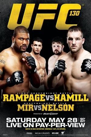 UFC 130: Rampage vs. Hamill was a mixed martial arts event held by the Ultimate Fighting Championship on May 28, 2011 at the MGM Grand Garden Arena in Las Vegas, Nevada.