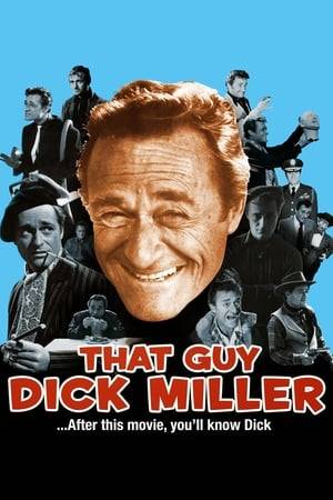 Documentary about veteran character actor Dick Miller, whose career in and outside of Hollywood has spanned almost 200 films across six decades, featuring a diverse range of interviews with directors, co-stars, and contemporaries.