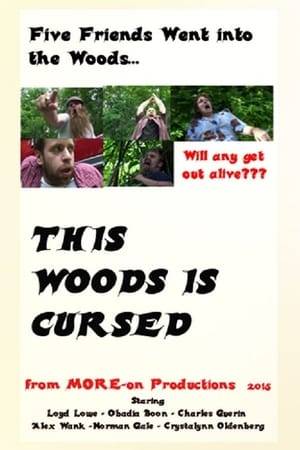 Five friends go into the woods, and awaken an ancient curse.
