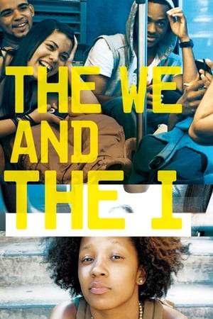 The We and the I is the heartfelt and comical story of the final bus ride home for a group of young high school students and graduates.