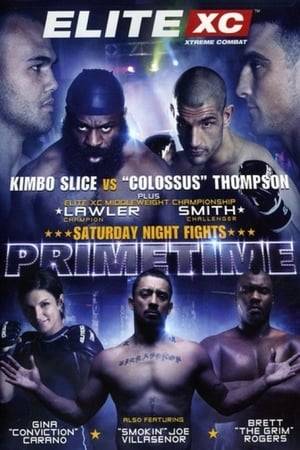 EliteXC: Primetime main card aired live on CBS, marking the first time a MMA event aired in primetime on major American network television. The most hyped fights was Kimbo Slice vs James Thompson, Robbie Lawler vs Scott Smith and Gina Carano vs Kaitlin Young.