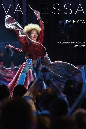 Vanessa da Mata presents her newest project "Caixinha de Música". Recorded at the Teatro Natura in São Pualo, the project is the second DVD of her career and brings a new musical concept for the singer, in which she brings interference from electronic music incorporating the organic sound of a trio of musicians.
